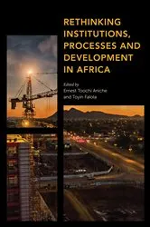 Book cover of Rethinking Institutions, Processes and Development in Africa by Ernest Aniche