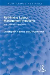 Book cover of Rethinking Labour-Management Relations by Christopher J. Bruce