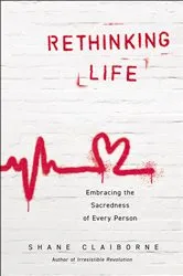 Book cover of Rethinking Life by Shane Claiborne
