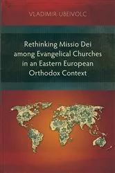 Book cover of Rethinking Missio Dei among Evangelical Churches in an Eastern European Orthodox Context by Vladimir Ubeivolc
