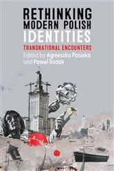 Book cover of Rethinking Modern Polish Identities by Agnieszka Pasieka