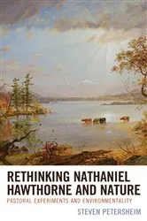Book cover of Rethinking Nathaniel Hawthorne and Nature by Steven Petersheim