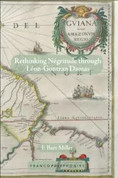 Book cover of Rethinking Négritude through Léon-Gontran Damas by F. Bart Miller