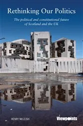 Book cover of Rethinking Our Politics by Henry McLeish