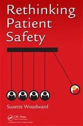 Book cover of Rethinking Patient Safety by Suzette Woodward