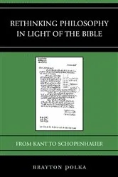 Book cover of Rethinking Philosophy in Light of the Bible by Brayton Polka