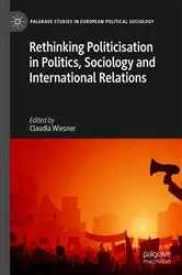 Book cover of Rethinking Politicisation in Politics, Sociology and International Relations by Claudia Wiesner