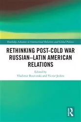 Book cover of Rethinking Post-Cold War Russian–Latin American Relations by Vladimir Rouvinski