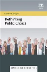 Book cover of Rethinking Public Choice by Richard E. Wagner