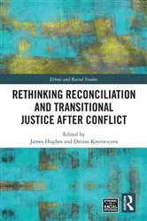 Book cover of Rethinking Reconciliation and Transitional Justice After Conflict by James Hughes