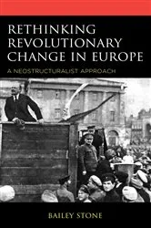 Book cover of Rethinking Revolutionary Change in Europe by Bailey Stone
