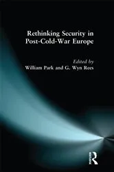 Book cover of Rethinking Security in Post-Cold-War Europe by William Park