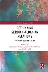 Book cover of Rethinking Serbian-Albanian Relations by Aleksandar Pavlović