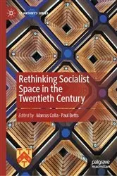 Book cover of Rethinking Socialist Space in the Twentieth Century by Marcus Colla