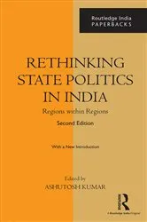 Book cover of Rethinking State Politics in India (2nd ed.) by Ashutosh Kumar