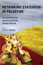 Book cover of Rethinking Statehood in Palestine by Leila H. Farsakh