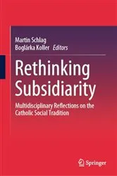Book cover of Rethinking Subsidiarity by Martin Schlag