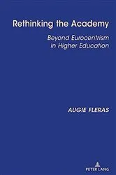 Book cover of Rethinking the Academy by Augie Fleras