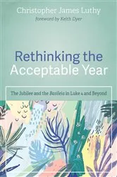 Book cover of Rethinking the Acceptable Year by Christopher James Luthy