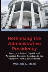 Book cover of Rethinking the Administrative Presidency by William G. Resh