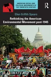 Book cover of Rethinking the American Environmental Movement post-1945 by Ellen Spears