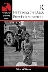 Book cover of Rethinking the Black Freedom Movement by Yohuru Williams