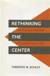 Book cover of Rethinking the Center by Timothy R. Scully