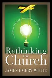 Book cover of Rethinking the Church by James Emery White