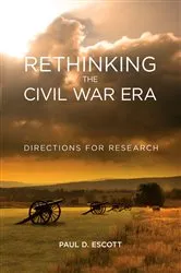 Book cover of Rethinking the Civil War Era by Paul D. Escott
