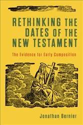 Book cover of Rethinking the Dates of the New Testament by Jonathan Bernier