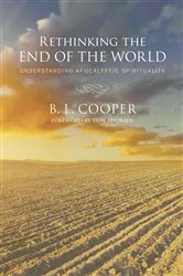 Book cover of Rethinking the End of the World by B. L. Cooper
