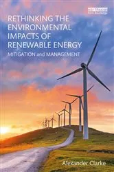 Book cover of Rethinking the Environmental Impacts of Renewable Energy by Alexander Clarke