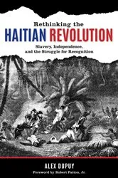 Book cover of Rethinking the Haitian Revolution by Alex Dupuy