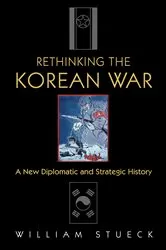 Book cover of Rethinking the Korean War by William Stueck