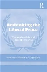 Book cover of Rethinking the Liberal Peace by Shahrbanou Tadjbakhsh