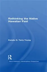 Book cover of Rethinking the Native Hawaiian Past by Kanalu G. Terry Young
