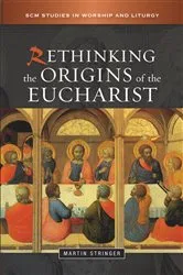 Book cover of Rethinking the Origins of the Eucharist by Martin D. Stringer