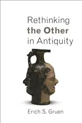 Book cover of Rethinking the Other in Antiquity by Erich S. Gruen