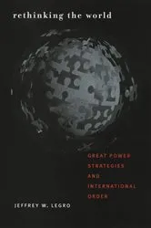 Book cover of Rethinking the World by Jeffrey W. Legro