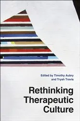 Book cover of Rethinking Therapeutic Culture by Timothy Aubry