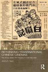 Book cover of Rethinking Transnational Chinese Cinemas by Jeremy E. Taylor