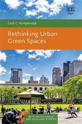 Book cover of Rethinking Urban Green Spaces by Cecil Konijnendijk