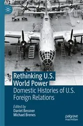 Book cover of Rethinking U.S. World Power by Daniel Bessner