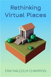 Book cover of Rethinking Virtual Places by Erik M. Champion