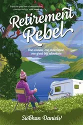 Book cover of Retirement Rebel by Siobhan Daniels