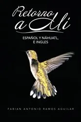 Book cover of Retorno a Mí by Fabian Antonio Ramos Aguilar