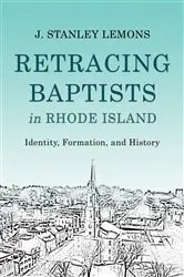 Book cover of Retracing Baptists in Rhode Island by J. Stanley Lemons