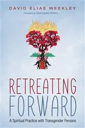 Book cover of Retreating Forward by David Elias Weekley