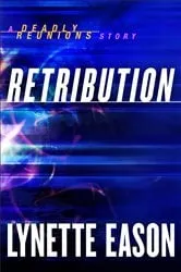 Book cover of Retribution (Ebook Shorts) (Deadly Reunions) by Lynette Eason