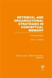 Book cover of Retrieval and Organizational Strategies in Conceptual Memory (PLE: Memory) by Janet Kolodner